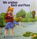 Cover: Wir erleben Bach und Fluss 
