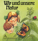 Wir und unsere Natur